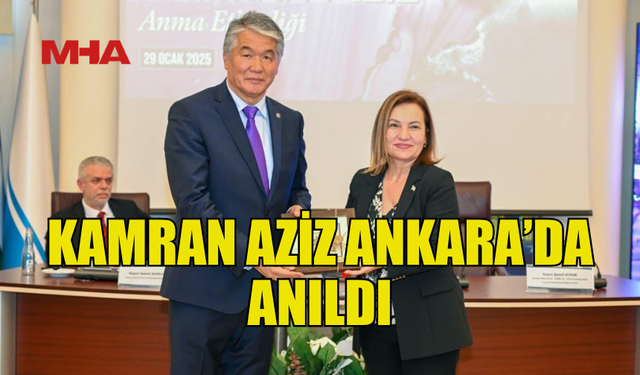 KAMRAN AZİZ, ANKARA’DA TÜRKSOY ETKİNLİĞİYLE ANILDI