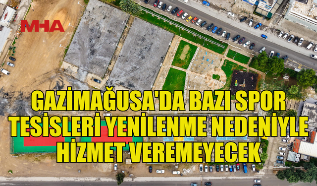 GAZİMAĞUSA’DA BAZI SPOR TESİSLERİ HİZMET VEREMEYECEK