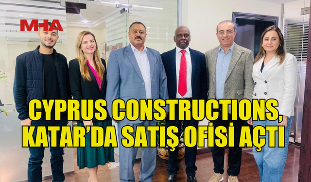 CYPRUS CONSTRUCTIONS, KATAR PAZARINA GİRİŞ YAPTI