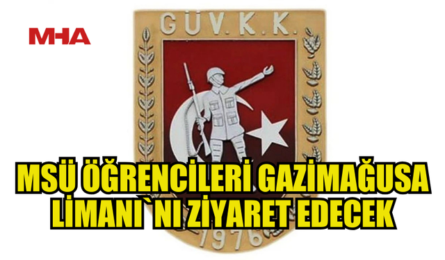 MSÜ ÖĞRENCİLERİ 4-6 ŞUBAT’TA GAZİMAĞUSA LİMANI’NA GELİYOR