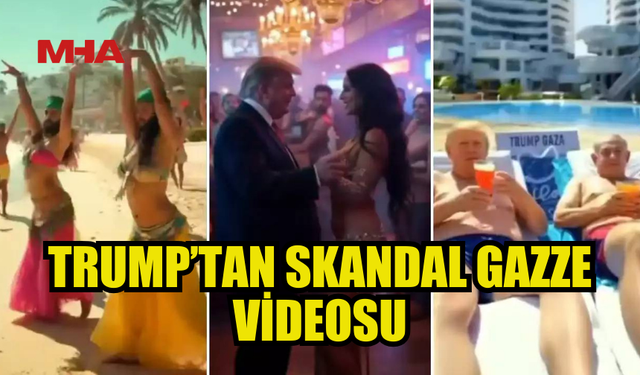 TRUMP’IN GAZZE VİDEOSU BÜYÜK TEPKİ ÇEKTİ!