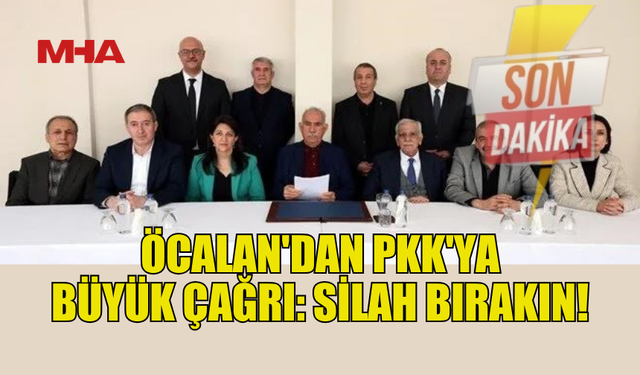 ÖCALAN, PKK'YA KENDİNİ LAV ETME ÇAĞRISI YAPTI