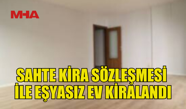 İSKELE’DE SAHTE KİRA SÖZLEŞMESİ İLE DOLANDIRICILIK