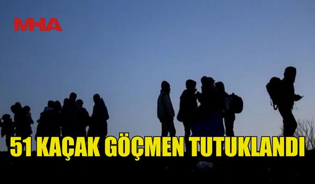 GÜNEY KIBRIS’TA OPERASYON: 51 KAÇAK GÖÇMEN TUTUKLANDI