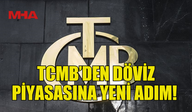 MERKEZ BANKASI’NDAN DÖVİZ HAMLESİ!