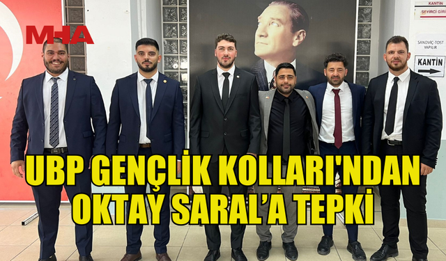 UBP 6 İLÇE GENÇLİK KOLLARINDAN: ÜNAL ÜSTEL VE KIBRIS HALKINA YAPILAN SÖZLER KABUL EDİLEMEZ