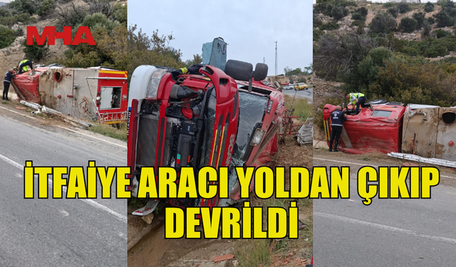 İTFAİYE ARACI YOLDAN ÇIKIP DEVRİLDİ...2 YARALI