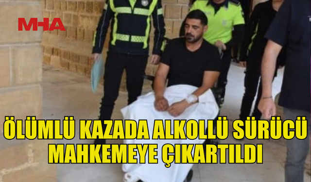 ÖLÜMLÜ KAZANIN SÜRÜCÜSÜ 199 PROMİL ALKOLLÜ ÇIKTI