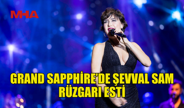 GRAND SAPPHİRE RESORT & CASİNO’DA ŞEVVAL SAM RÜZGÂRI ESTİ!