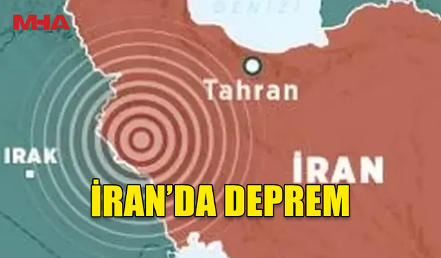 İRAN'DA 5.5 BÜYÜKLÜĞÜNDE DEPREM MEYDANA GELDİ