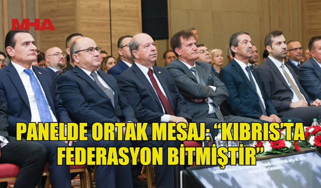 “KIBRIS’TA ÇÖZÜMÜN ANAHTARI: EŞİT EGEMEN İKİ DEVLET” BAŞLIKLI PANEL YAPILDI
