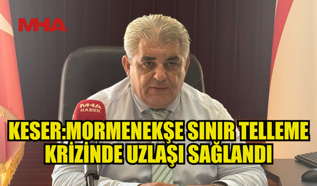 GAZİMAĞUSA KAYMAKAMLIĞI’NDAN MORMENEKŞE’DEKİ SINIR TELLEME OLAYINA İLİŞKİN AÇIKLAMA