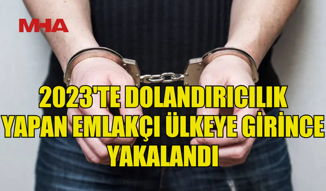 SATILMIŞ DAİREYİ 2023’TE TEKRAR SATTI, 2025’TE TUTUKLANDI