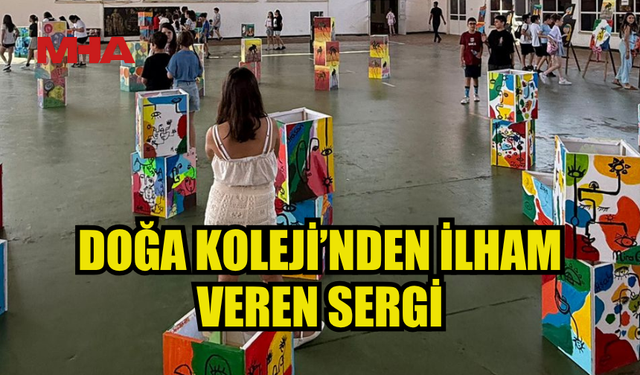 MİNİK ELLER, BÜYÜK SANATÇILAR: DOĞA KOLEJİ'NDEN İLHAM VEREN SERGİ
