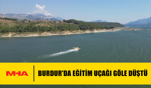 BURDUR'DA EĞİTİM UÇAĞI GÖLE DÜŞTÜ