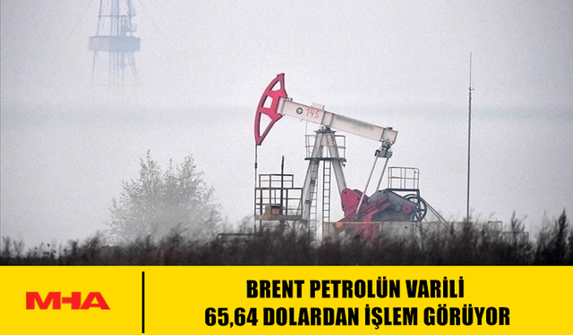 BRENT PETROLÜN VARILI 65,64 DOLARDAN IŞLEM GÖRÜYOR