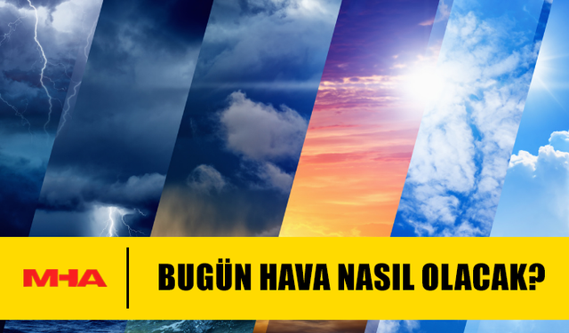 BUGÜN HAVA NASIL OLACAK? (11 EYLÜL 2025)