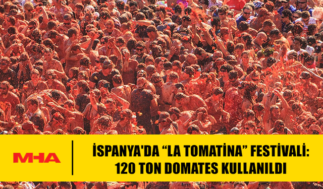“LA TOMATİNA” FESTİVALİ'NDE 120 TON DOMATES KULLANILDI