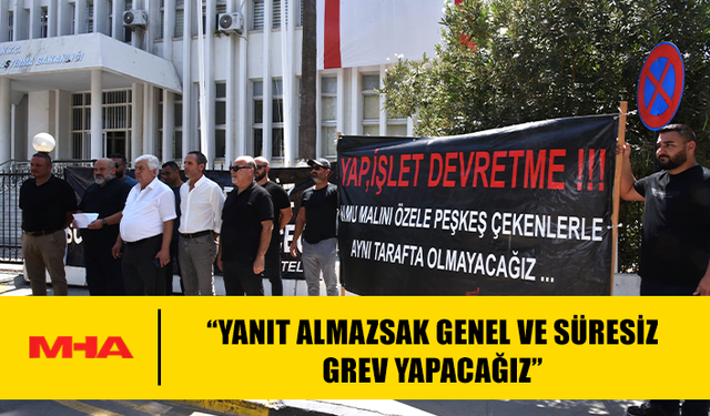 TEL-SEN: “YANIT ALMAZSAK GENEL VE SÜRESİZ GREV YAPACAĞIZ”