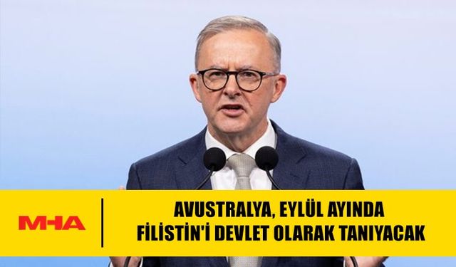 AVUSTRALYA EYLÜL AYINDA FİLİSTİN'İ DEVLET OLARAK TANIMAYA KARAR VERDİ