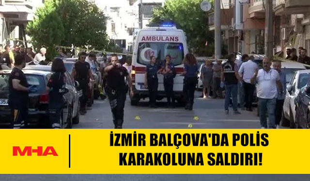 İZMİR BALÇOVA'DA POLİS KARAKOLU'NA GERÇEKLEŞTİRİLEN SALDIRIDA 2 POLİS ŞEHİT OLDU 16 YAŞINDAKİ SALDIRGAN ÖLDÜ