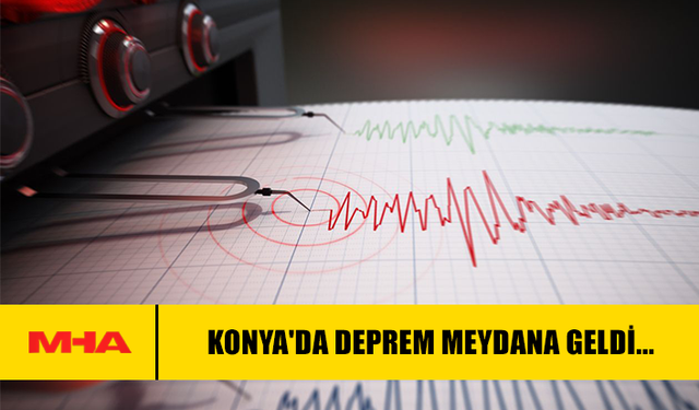 KONYA'DA DEPREM MEYDANA GELDİ...