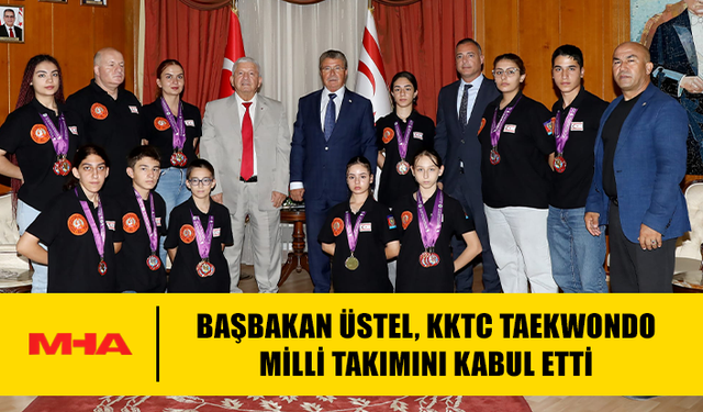 BAŞBAKAN ÜSTEL, KKTC TAEKWONDO MİLLİ TAKIMINI KABUL ETTİ
