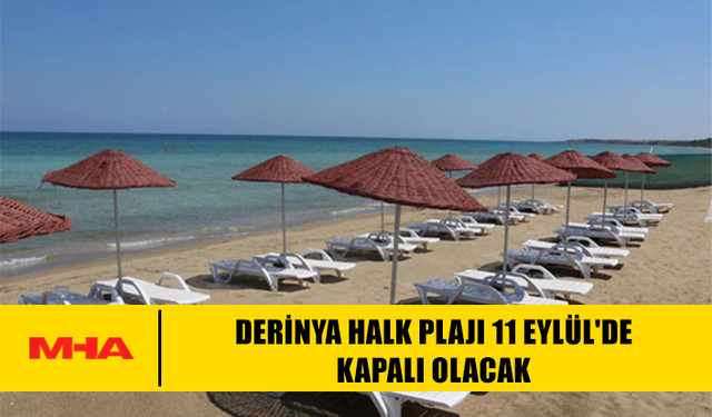 DERİNYA HALK PLAJI 11 EYLÜL'DE KAPALI OLACAK