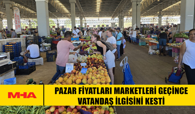 FİYATLARI MARKETLERİ GEÇİNCE PAZAR YERLERİ BOŞ KALDI