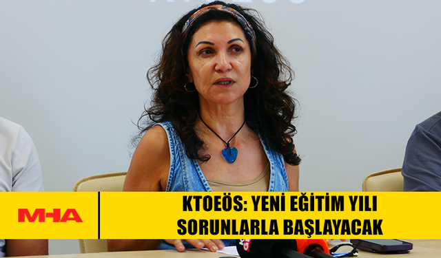 KTOEÖS: YENİ EĞİTİM YILI SORUNLARLA BAŞLAYACAK