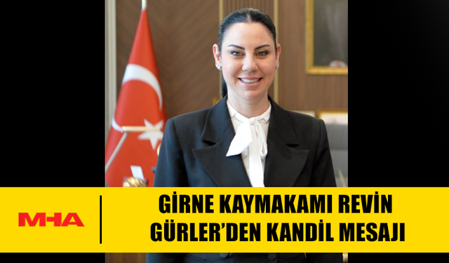 GİRNE KAYMAKAMI REVİN GÜRLER KANDİL MESAJI YAYIMLADI