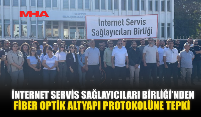 İNTERNET SERVİS SAĞLAYICILARI BİRLİĞİ’NDEN FİBER OPTİK ALTYAPI PROTOKOLÜNE TEPKİ