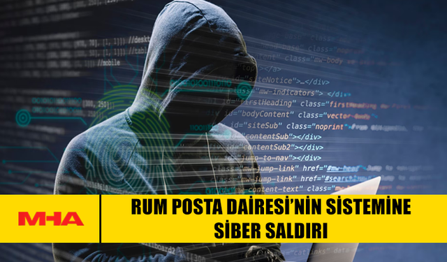 RUM POSTA DAİRESİ’NİN SİSTEMİNE SİBER SALDIRI