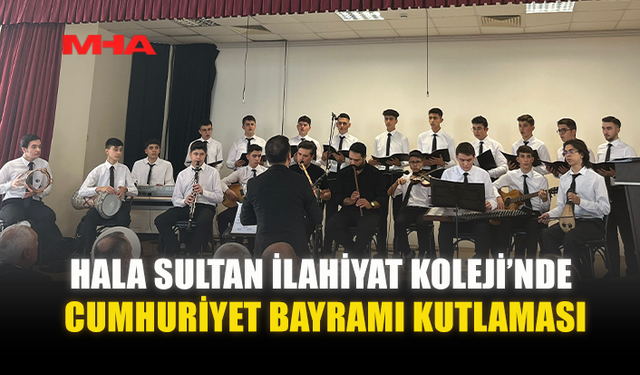 HALA SULTAN İLAHİYAT KOLEJİ’NDE CUMHURİYET BAYRAMI KUTLAMASI
