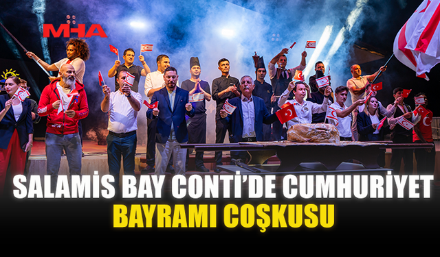 SALAMİS BAY CONTİ’DE CUMHURİYET BAYRAMI COŞKUSU