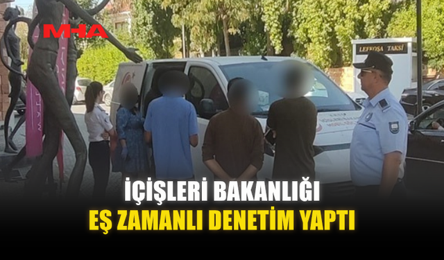 İÇİŞLERİ BAKANLIĞI EŞ ZAMANLI DENETİM YAPTI