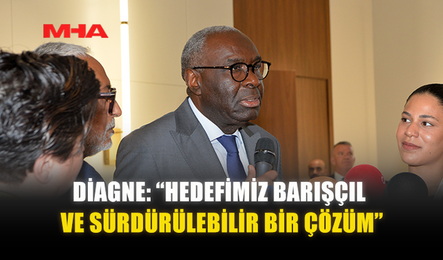 DİAGNE: “HEDEFİMİZ BARIŞÇIL VE SÜRDÜRÜLEBİLİR BİR ÇÖZÜM”