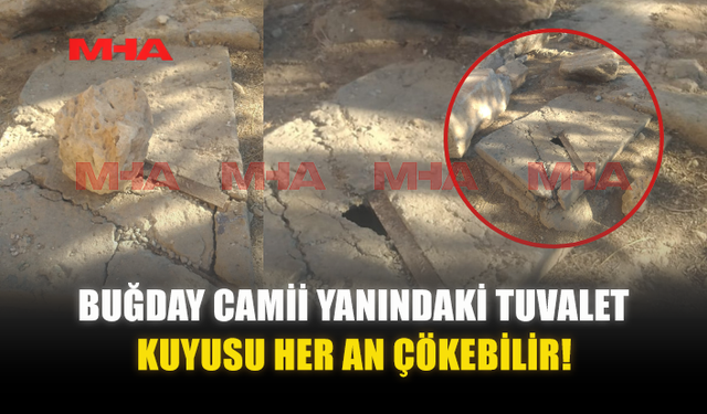 BUĞDAY CAMİİ YANINDAKİ TUVALET KUYUSU HER AN ÇÖKEBİLİR!