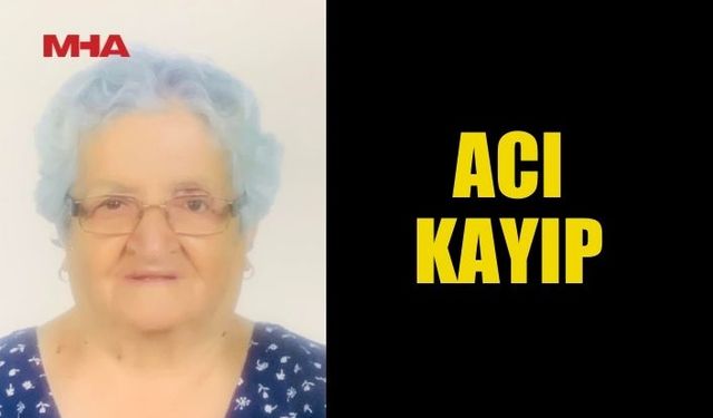 HÜRİYE ÖZAKIN HAYATINI KAYBETTİ