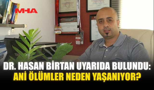 DR. HASAN BİRTAN UYARIDA BULUNDU