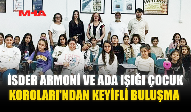 İSDER ARMONİ VE ADA IŞIĞI ÇOCUK KOROLARI'NDAN KEYİFLİ BULUŞMA