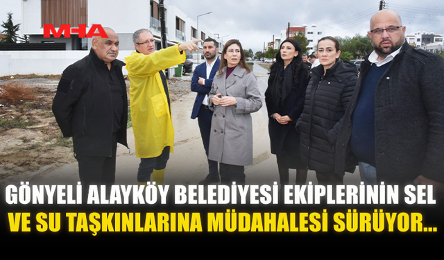 GÖNYELİ ALAYKÖY BELEDİYESİ EKİPLERİNİN SEL VE SU TAŞKINLARINA MÜDAHALESİ SÜRÜYOR...