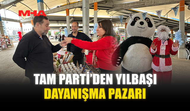 TAM PARTİ’DEN YILBAŞI DAYANIŞMA PAZARI