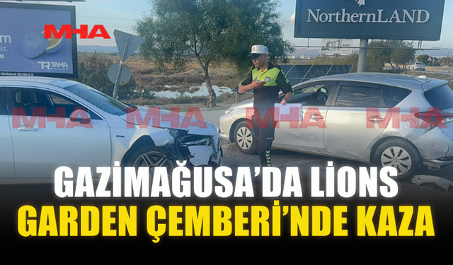 GAZİMAĞUSA’DA LİONS GARDEN ÇEMBERİ’NDE KAZA...