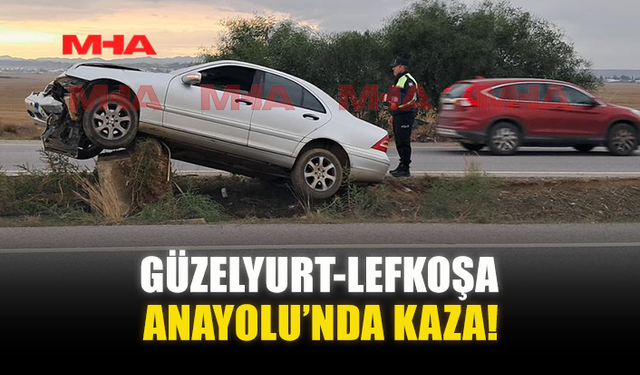 GÜZELYURT-LEFKOŞA ANAYOLU’NDA KAZA!
