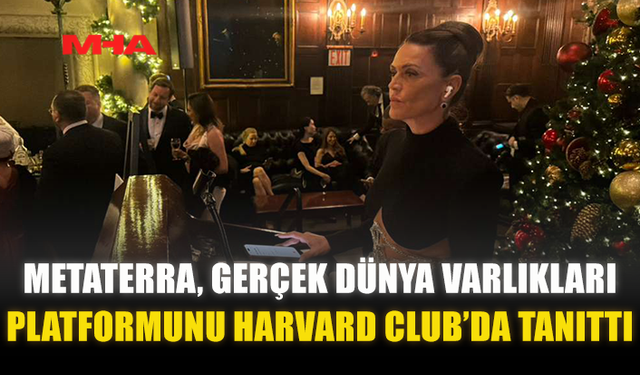 METATERRA, GERÇEK DÜNYA VARLIKLARI PLATFORMUNU HARVARD CLUB’DA TANITTI