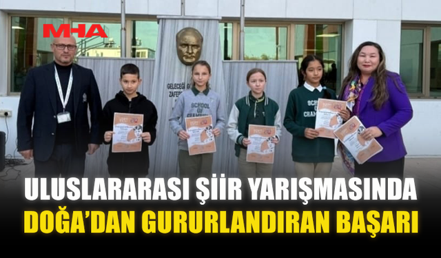 ULUSLARARASI ŞİİR YARIŞMASINDA DOĞA’DAN GURURLANDIRAN BAŞARI