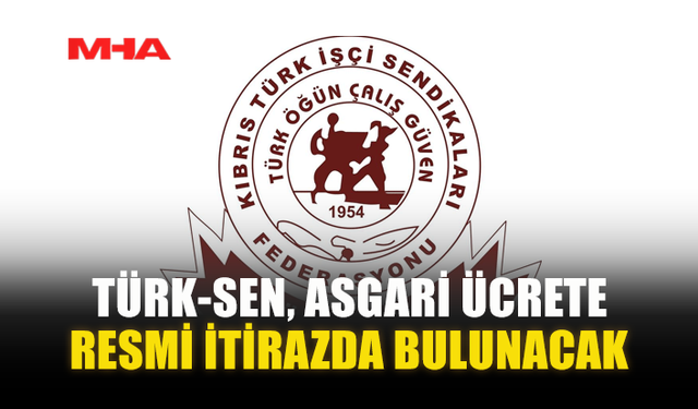 TÜRK-SEN, ASGARİ ÜCRETE RESMİ İTİRAZDA BULUNACAK