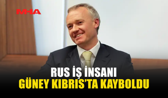 RUS İŞ İNSANI GÜNEY KIBRIS’TA KAYBOLDU