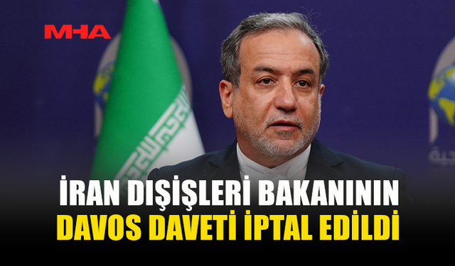 İRAN DIŞİŞLERİ BAKANININ DAVOS DAVETİ İPTAL EDİLDİ
